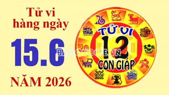 Tử vi hôm nay, xem tử vi 12 con giáp hôm nay ngày 15/6/2026: Tuổi Mùi thu nhập đủ chi tiêu