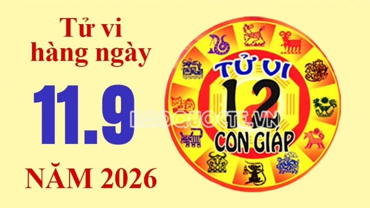 Tử vi hôm nay, xem tử vi 12 con giáp hôm nay ngày 11/9/2026: Tuổi Thân công việc thuận lợi Tử vi hôm nay, xem tử vi 12 con giáp hôm nay ngày 11/9/2026: Tuổi Thân công việc thuận lợi