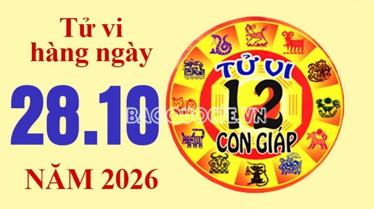 Tử vi hôm nay, xem tử vi 12 con giáp hôm nay ngày 28/10/2026: Tuổi Tỵ tình cảm êm đềm